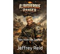 The Albuquerque Ranger: Tales from the Tunnels