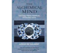 The Alchemical Mind: Carl Jung, Tibetan Buddhism, & Francisco Varela
