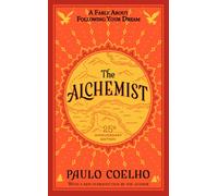 The Alchemist 25th Anniversary: A Fable About Following Your Dream