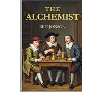 THE ALCHEMIST: A Play