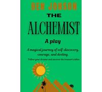 The Alchemist: A Play