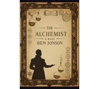 THE ALCHEMIST: A PLAY