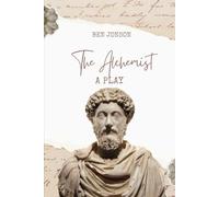 The Alchemist: A Play
