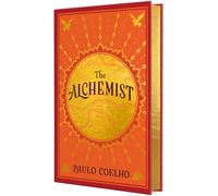 The Alchemist: A special deluxe edition of the extraordinary and beloved international bestseller about love, magic and dreams.