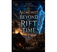 The Alchemist Beyond The Rift of Time: A Time Travel Fantasy Saga