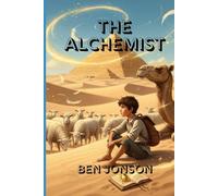 THE ALCHEMIST: Deception, Desire, and the Comic Pursuit of Fortune in a Timeless Satire