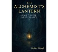 The Alchemist’s Lantern: A Walk Through Ink and Shadow