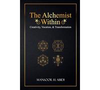 The Alchemist Within: Creativity, Vocation, & Transformation