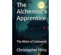 The Alchemist's Apprentice: The Witch of Crestwood