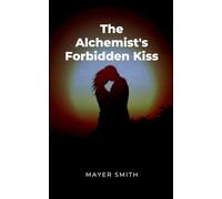 The Alchemist's Forbidden Kiss