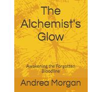 The Alchemist's Glow: Awakening the Forgotten Bloodline