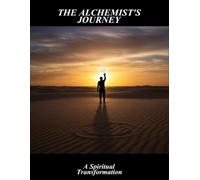 The Alchemist'S Journey: A Spiritual Transformation