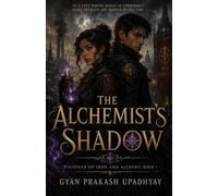 THE ALCHEMIST'S SHADOW: A Slow Burn Gothic Fantasy Romance and Magical Mystery