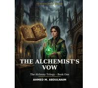 The Alchemist's Vow: The Alchemy Trilogy - Book One