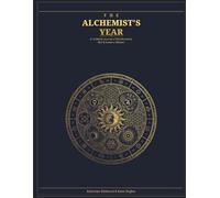 The Alchemist's Year: A 12-Month Journal of Manifestation, NLP & Esoteric Wisdom