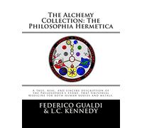 The Alchemy Collection: The Philosophia Hermetica