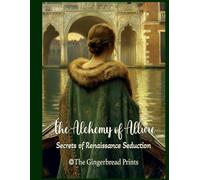 The Alchemy of Allure - Secrets of Renaissance Seduction. Vintage Journal Graphic Journal Book for Junk Journal Papers Craft Scrapbook Card Making