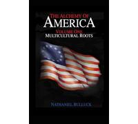 The Alchemy of America: Multicultural Roots: 1