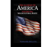 The Alchemy of America: Multicultural Roots