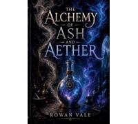 The Alchemy of Ash and Aether