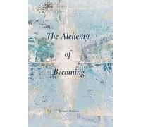 The Alchemy of Becoming: A Journey into Transformation
