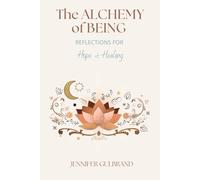 The Alchemy of Being: Reflections for Hope and Healing