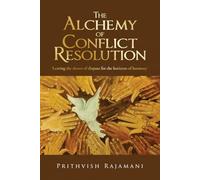 The Alchemy of Conflict Resolution