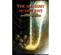The Alchemy of Descent: A Higher Being's Guide Through the Shadow of the Self