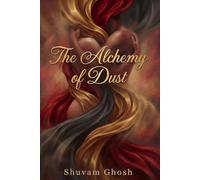 THE ALCHEMY OF DUST: A Dark Possessive Anti-Hero Romance