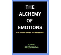 THE ALCHEMY OF EMOTIONS: HOW THOUGHTS SHAPE OUR INNER WORLD