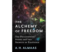 A. H. Almaas The Alchemy of Freedom (Tascabile)