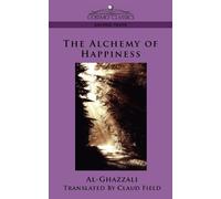 The Alchemy of Happiness (Tascabile) Cosimo Classics Sacred Texts