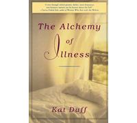 The Alchemy of Illness