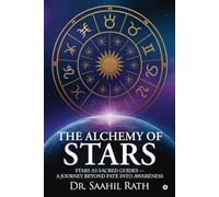 The Alchemy of Stars: Stars as Sacred Guides - A Journey Beyond Fate & Awareness
