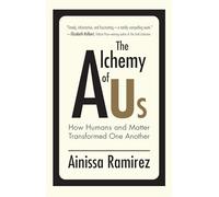 Ainissa Ramirez The Alchemy of Us (Tascabile)