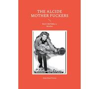 The Alcide Mother Fuckers: Rock'n'Roll Râles er Révoltes