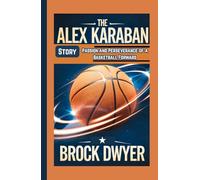 THE ALEX KARABAN STORY: Passion and Perseverance of a Basketball Forward