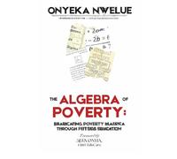 THE ALGEBRA OF POVERTY: ERADICATING POVERTY IN AFRICA THROUGH PHYSICS EDUCATION