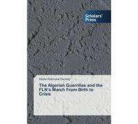 The Algerian Guerrillas and the FLN's March From Birth to Crisis - SPS, 2017