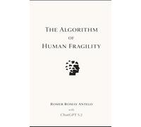 The Algorithm of Human Fragility