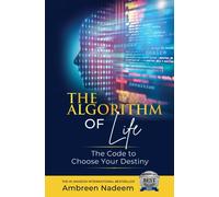 The Algorithm of Life: The Code to Choose Your Destiny