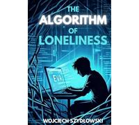 The Algorithm of Loneliness