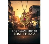 The Algorithm of Lost Things: The Devloper who fall in love