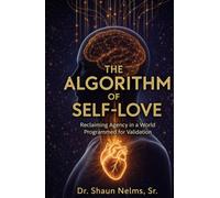 The Algorithm of Self-Love: Reclaiming Agency in a World Programmed for Validation