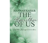 The Algorithm of Us: Gefühle: Unprogrammierbar!: Sommernächte in Providence