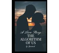 The algorithm of us: The Viral Love Story No Algorithm Could Predict