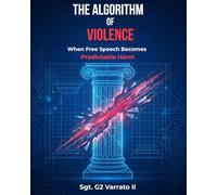 The Algorithm of Violence: When Free Speech Becomes Predictable Harm