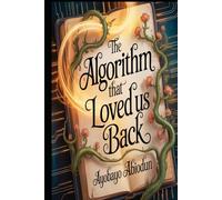 The Algorithm That Loved Us Back