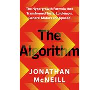 The Algorithm: The Hypergrowth Formula That Transformed Tesla, Lululemon, General Motors, and SpaceX