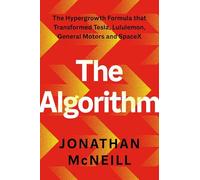 The Algorithm: The Hypergrowth Formula that Transformed Tesla, Lululemon, General Motors and SpaceX